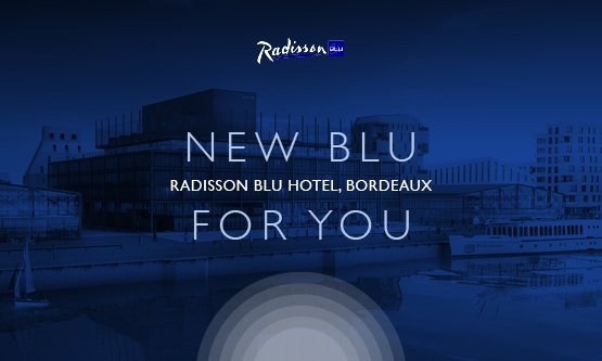 RADISSON BLU OPENS IN BORDEAUX