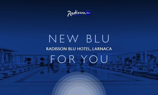 RADISSON BLU OPENS IN CYPRUS RADISSON BLU OPENS IN CYPRUS
